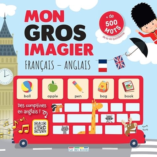 Mon gros imagier Français-Anglais: Plus de 500 mots de la vie quotidienne et des comptines à télécharger pour chanter en anglais