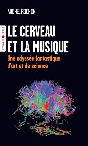Le cerveau et la musique: Une odyssée fantastique d'art et de science