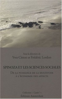 Spinoza et les sciences sociales : De la puissance de la multitude à l'économie des affects