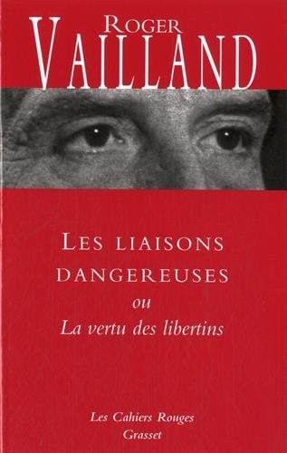 Les liaisons dangereuses: ou La vertu des libertins