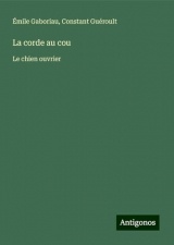 La corde au cou: Le chien ouvrier