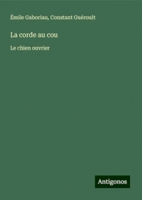 La corde au cou: Le chien ouvrier