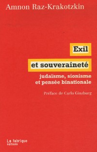 Exil et souveraineté : Judaïsme, sionisme et pensée binationale