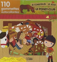 Je Construis, Je Joue avec les Gommettes : le Poney-Club - De 3 à 5 ans