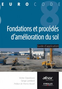 Fondations et procédés d'amélioration du sol: Guide d'application de l'Eurocode 8 (parasismique).