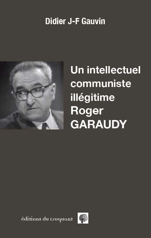 Un intellectuel communiste illegitime: roger garaudy