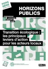 Transition écologique : les principaux leviers d’action pour les acteurs locaux: Revue Horizons publics hors-série été 2026