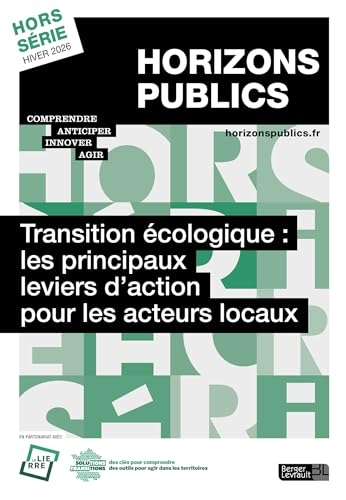 Transition écologique : les principaux leviers d’action pour les acteurs locaux: Revue Horizons publics hors-série été 2026