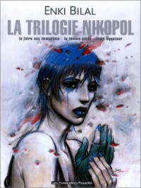 La Trilogie Nikopol Intégrale : La Foire aux immortels - La Femme piège - Froid Equateur