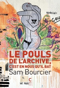 Le pouls de l’archive, c'est en nous qu'il bat