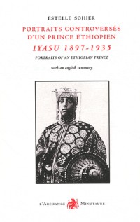 Portraits controversés d'un prince éthiopien : Iyasu 1897-1935