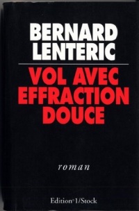 Vol avec Effraction Douce (Editions 1 - Littérature française et étrangère)