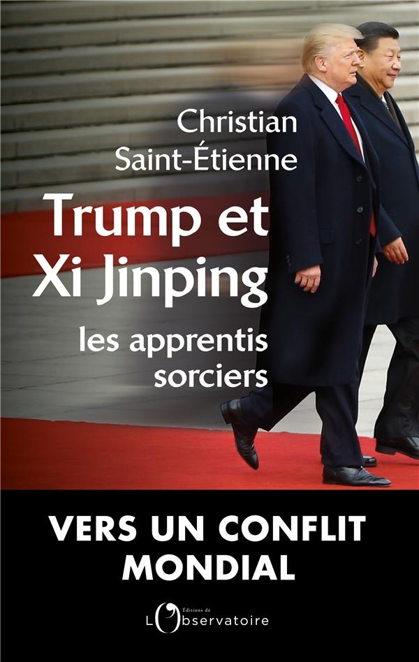 Trump et Xi Jinping : Les apprentis sorciers