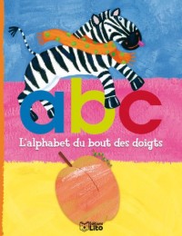 L'alphabet du bout des doigts : ABC - De 3 à 6 ans