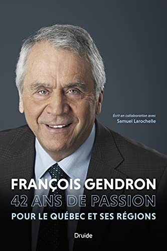François Gendron: 42 ans de passion pour le Québec et ses régions