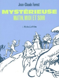 Mystérieuse, matin, midi et soir