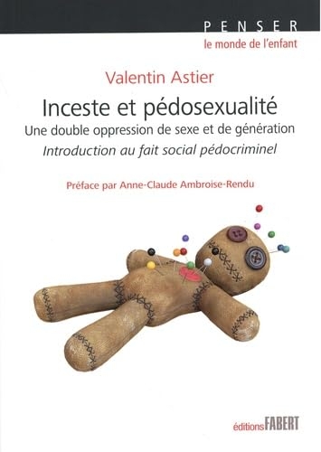 Inceste et Pédosexualité: Une double oppression de sexe et de génération. Introduction au fait social pédocriminel