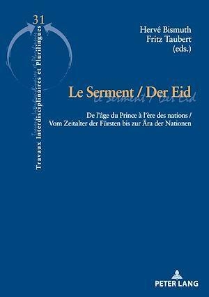Le Serment/ Der Eid: De Lâge Du Prince À Lère Des Nations/ Vom Zeitalter Der Fuersten Bis Zur Aera Der Nationen