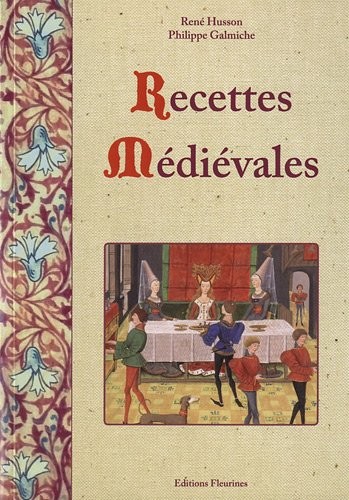 Recettes médiévales : 125 recettes de cuisine du Moyen Âge