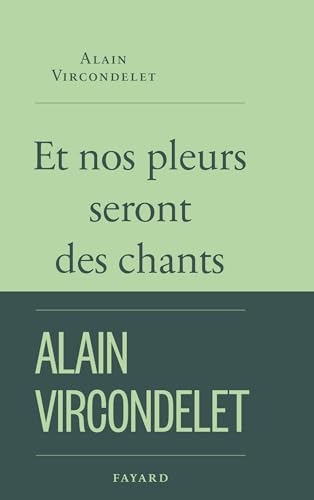 Et nos pleurs seront des chants (Littérature Française)