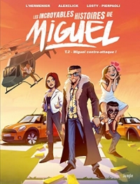 Les incroyables histoires de Miguel - Tome 2