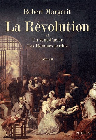 La Révolution, Tome 2 : Un vent d'acier ; Les Hommes perdus
