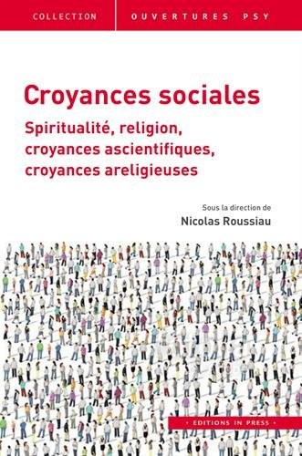 Croyances sociales : Spiritualité, religion, croyances ascientifiques, croyances areligieuses