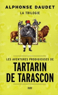 Les aventures prodigieuses de Tartarin de Tarascon : Trilogie
