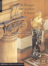 Visages de marbre et d'airain : La collection de bustes du Palais Garnier
