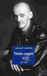 Théâtre complet : Tome 4 (1993-1995)
