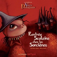 Les aventures de Violette Dumalasourire - Rentrée scolaire chez les sorcières