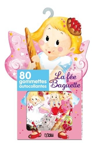 Mes amis en gommettes : la fée baguette - De 3 à 5 ans