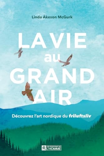 La vie au grand air: Découvrez l'art nordique du Friluftsli