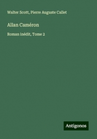 Allan Caméron: Roman inédit, Tome 2