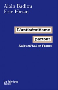 L'antisémitisme partout: Aujourd'hui en France