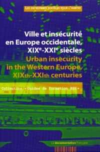 Ville et insécurité en Europe occidentale, XIXe-XXIe siècles : Edition bilingue français-anglais