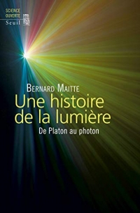 Une histoire de la lumière: De Platon au photon