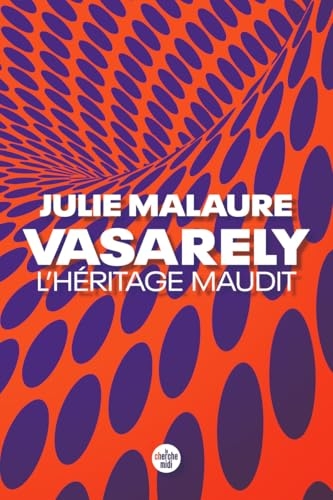 L'affaire Vasarely -Trente ans de manipulation, mensonges et corruption