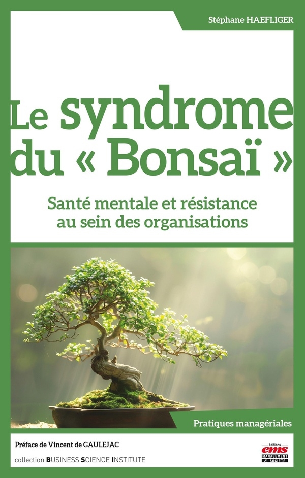 Le syndrome du bonzaï: Santé mentale et résistance au sein des organisations