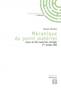 Mécanique du point matériel : Cours et 201 exercices corrigés 1ere année LMD