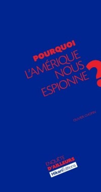 Pourquoi l'Amérique nous espionne?
