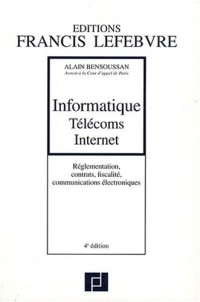 Informatique Télécoms Internet : Réglementation, contrats, fiscalité, communications électroniques