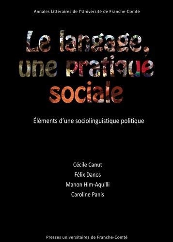Le Langage, une Pratique Sociale. Elements d'une Sociolinguistique