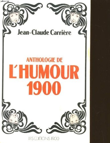 Anthologie de l'humour 1900 [9782714443205]