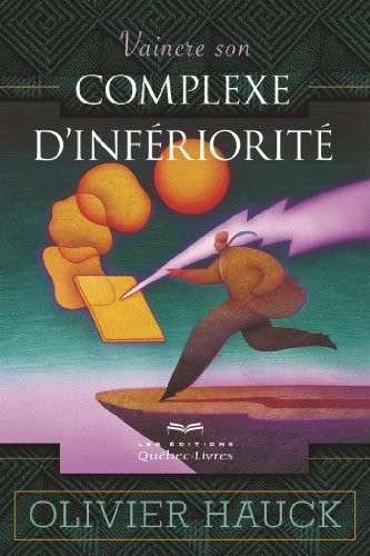 Vaincre Son Complexe d'Inferiorite 3e ed.