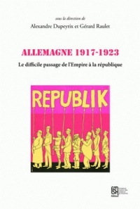 Allemagne 1917-1923 : Le difficile passage de l'Empire à la république