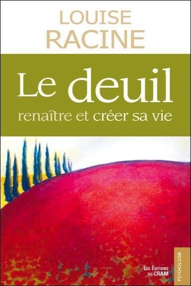 Le deuil - Renaître et créer sa vie