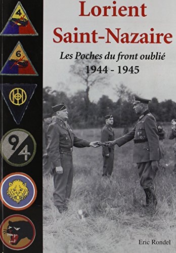 Lorient Saint-Nazaire : les poches du front oublié 1944-1945