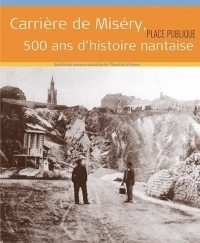 Place Publique Hs Carrière de Misery 500 Ans d'Histoire Nantaise