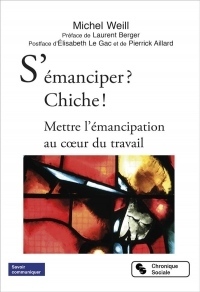 S'Emanciper ? Chiche ! - Mettre l'Emancipation au Coeur du Travail